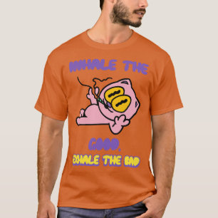 T-shirt Hale the good exhale the bad