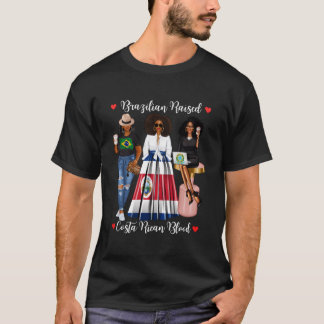 T-shirt Half Costa Rican Half Brazilian Raised In Costa Ri