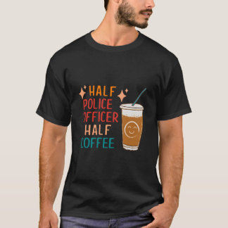 T-shirt Half Policier Half Café Police Police Offi