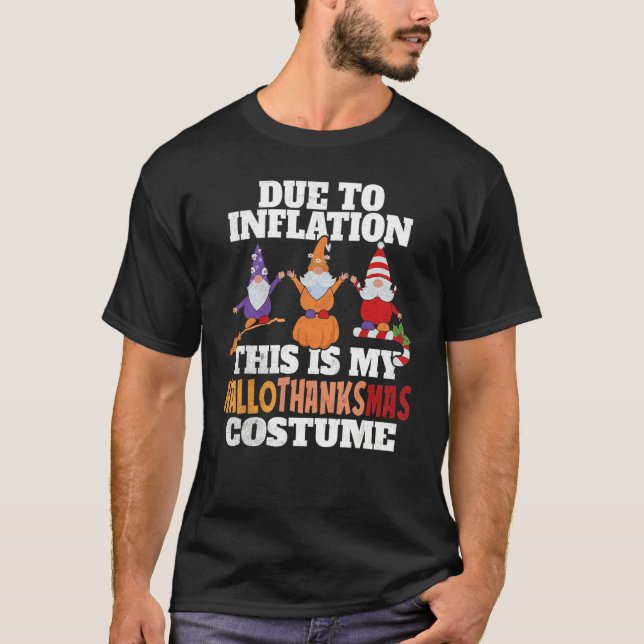 T-shirt HalloThanksMas Due To Inflation this is My Hallowe (Devant)