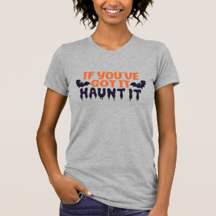 T-shirt Halloween adulte Si Vous L'Avez, Haunt It