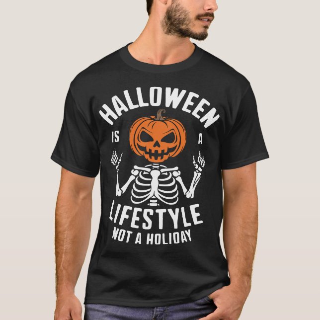 T-shirt Halloween Is A Lifestyle Not A Holiday (Devant)