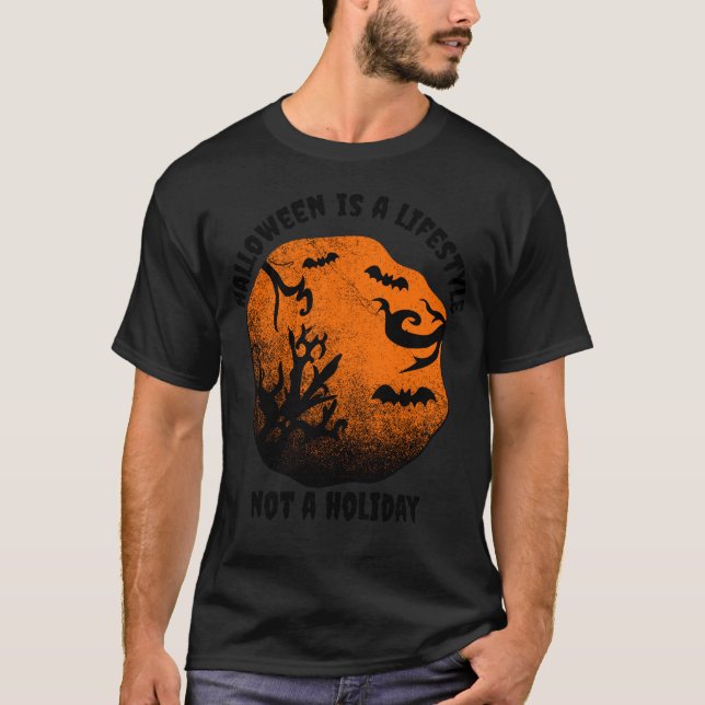 T-shirt Halloween  is a Lifestyle not a holiday  (Devant)