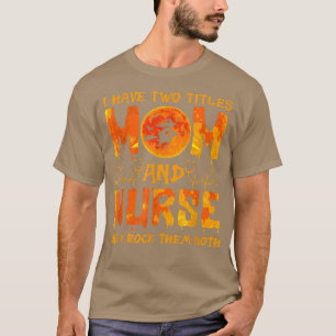 T-shirt Halloween J'Ai Deux Titres Maman & Nurse Et Je Roc