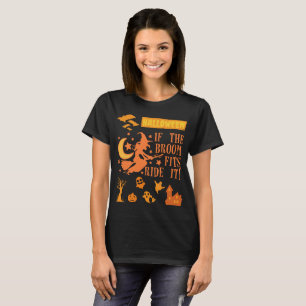T-shirt Halloween Si le balai tient, marche-le !