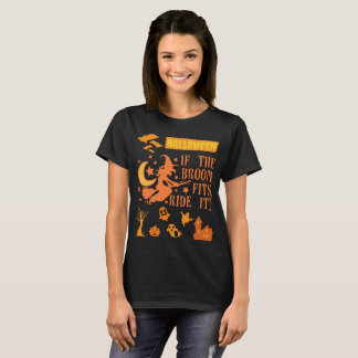 T-shirt Halloween Si le balai tient, marche-le !