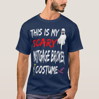 T-shirt Halloween This Is My Scary Mortgage Broker Costume