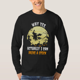 T-shirt Halloween Witch Why Yes Actually I Can Drive A Sti