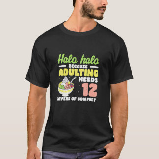 T-shirt Halohalo Parce que Devenir Adulte a Besoin de 12 C