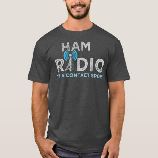 T-shirt Ham Radio Son A Contact Sport Funky Ham Radio
