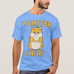 T-shirt Hamster Funny Hamster