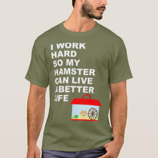 T-shirt Hamster Je Travaille Dur Pour Que Mon Hamster Puis
