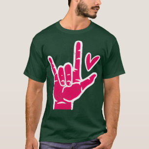 T-shirt Hand Heart I American Sign Language ASL I Love You