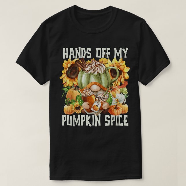 T-shirt Hands Off My Pumpkin Spice Quote For Women Autumn  (Design devant)