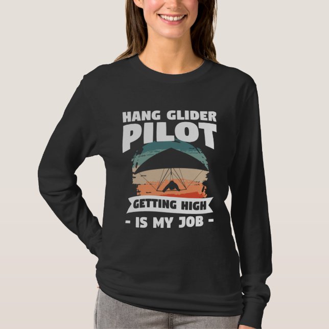 T-shirt Hang Glider Pilot Getting High Is My Job Gliding G (Devant)