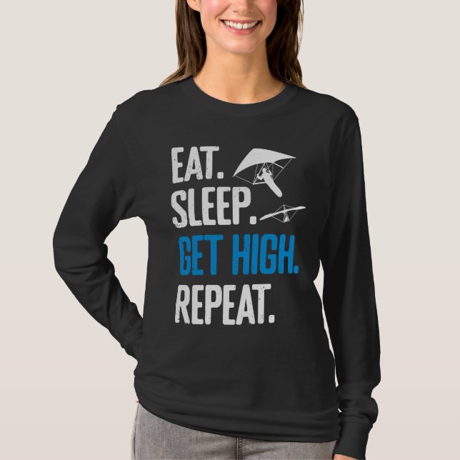 T-shirt Hang Gliding Eat Sleep Get High Repeat Hang Glider (Devant)