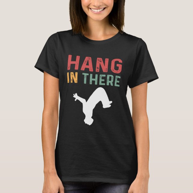 T-shirt Hang In There Parcours Freerunning Parkour (Devant)
