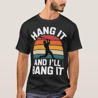 T-shirt Hang It And I'Ll Bang It Competitive Baseball Spor