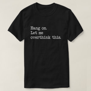 T-shirt Hang On Laisse-moi surpenser