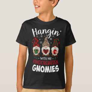 T-shirt Hangin avec My Kindergarten Gnomie Christmas Teach