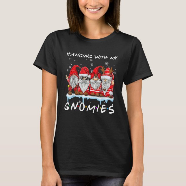 T-shirt Hanging With My Gnomies  Gnome Friend Christmas Pa (Devant)