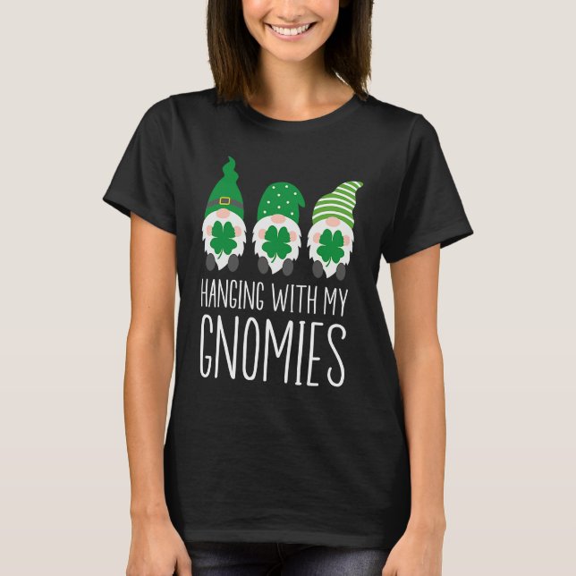 T-shirt Hanging with my Gnomies St Patrick's Day (Devant)