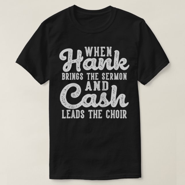 T-shirt Hank Apporte Le Sermon Cash Dirige Le Choir Countr (Design devant)