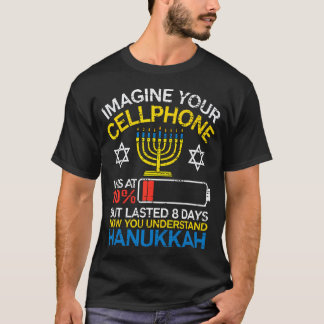T-shirt Hanukkah Imagine Your Cellphone Chanukah Jewish Me