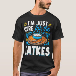 T-shirt Hanukkah Je Suis Là Juste Pour Les Latkes Chanukah