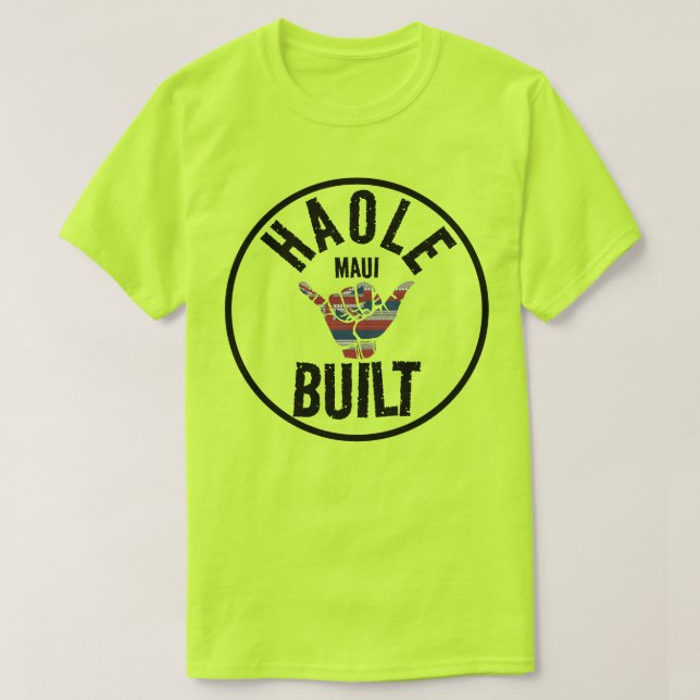 T-shirt HAOLE CONSTRUIT pas Maui construit TRIBAL SHAKA HI (Design devant)