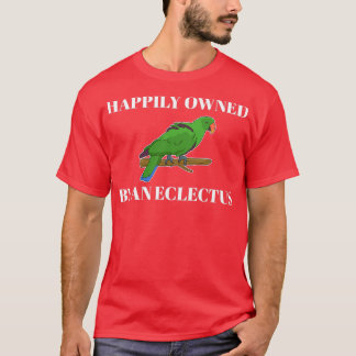 T-shirt Happily Pet Parrot Owner Eclectus print