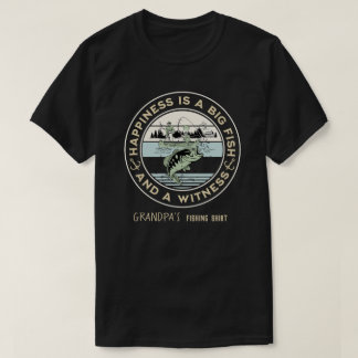 T-shirt Happiness Is A Big Fish And A Witness