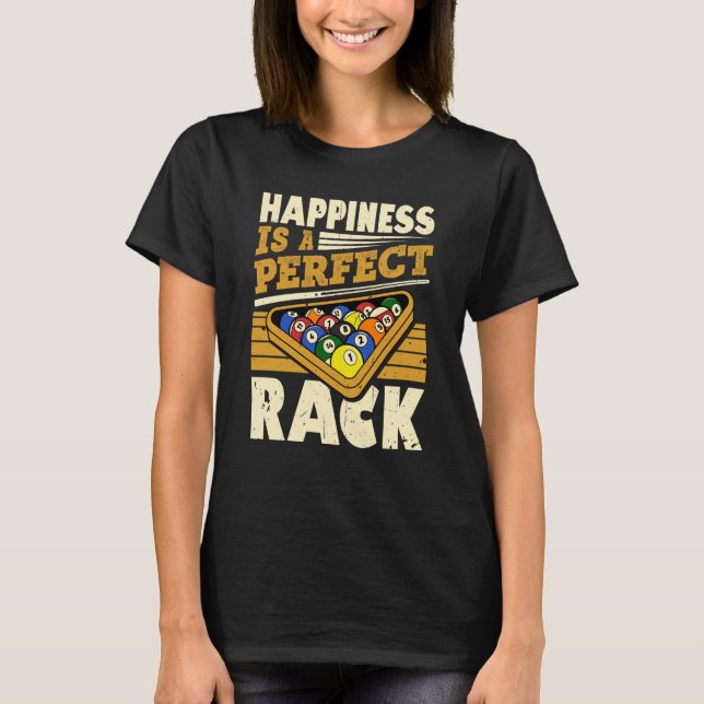 T-shirt Happiness Is A Perfect Rack Pool Billiards Player  (Devant)