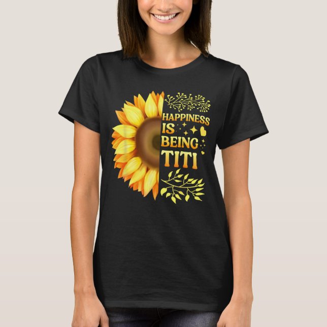 T-shirt Happiness Is Being Titi Grandma To Be Sunflower Mo (Devant)