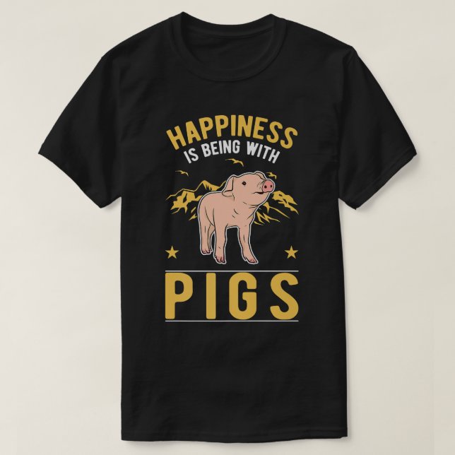 T-shirt Happiness Is Being With Pigs Premium2636  (Design devant)