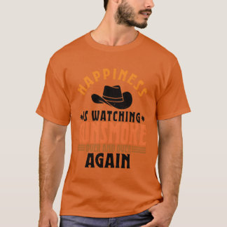 T-shirt Happiness Is Watching Gunsmoke Over And Over Again