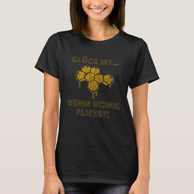 T-shirt Happiness Is When Honey Flows Bees Beekeeper Bees  (Devant)