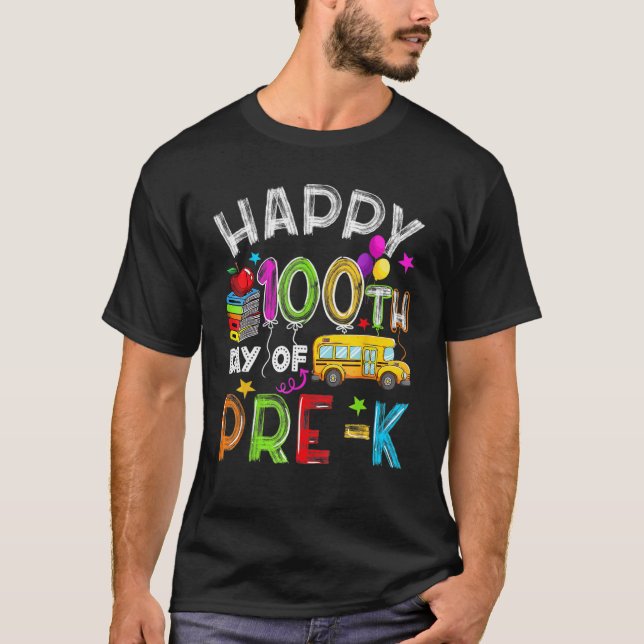 T-shirt Happy 100th day of School 100 days of Pre-K Teache (Devant)