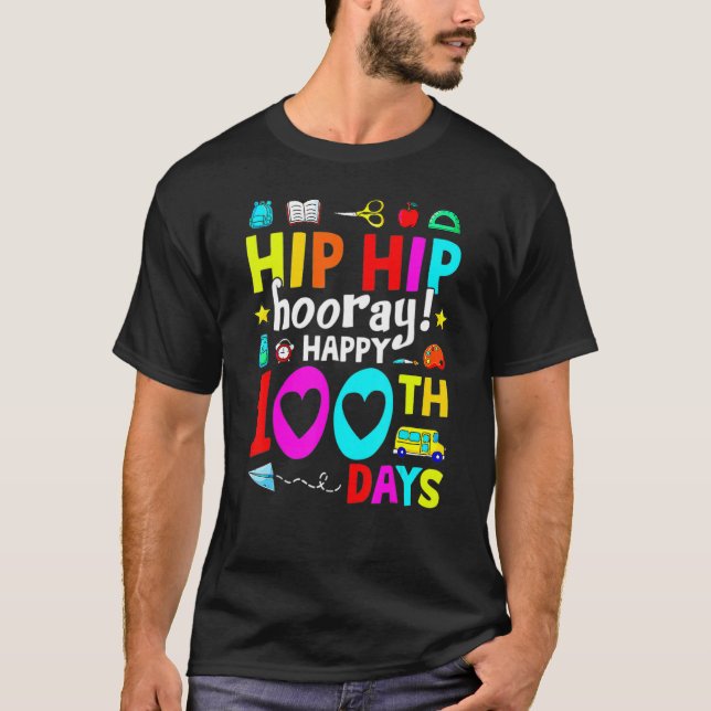 T-shirt Happy 100th Day Of School Teachers Kids Hooray 100 (Devant)