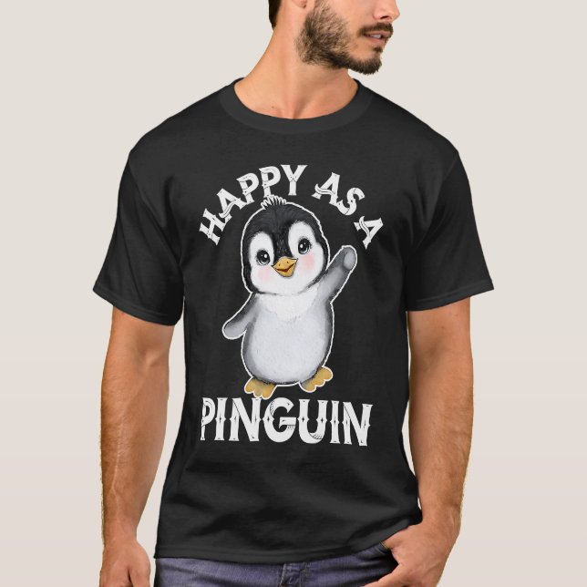 T-shirt Happy As a Penguin  Cute Penguin  1 (Devant)