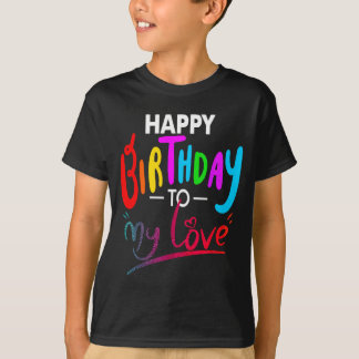 T-shirt Happy birthday to womens girls birthday to love