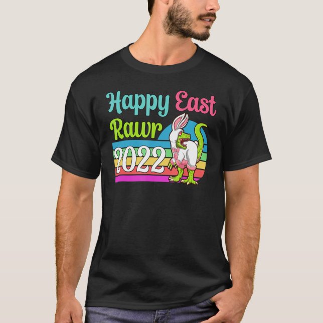T-shirt Happy Eastrawr 2022 T Rex Dinosaur Easter Egg Bunn (Devant)