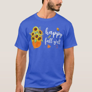 T-shirt Happy Fall Y'all Cute Sunflowers Pumkin Autumn Fa