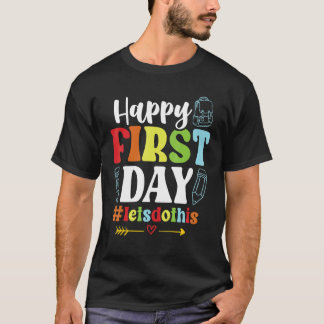 T-shirt Happy First Day Let's Do This Welcome Back To Scho