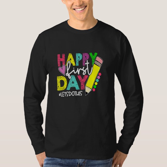 T-shirt Happy First Day Let's Do This Welcome Back To Scho (Devant)