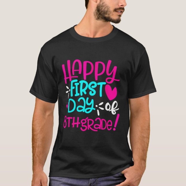 T-shirt Happy First Day of Eighth Grade Teacher Back to Sc (Devant)