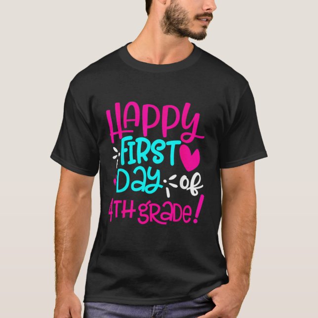 T-shirt Happy First Day Of Fourth 4th Grade Teacher Studen (Devant)