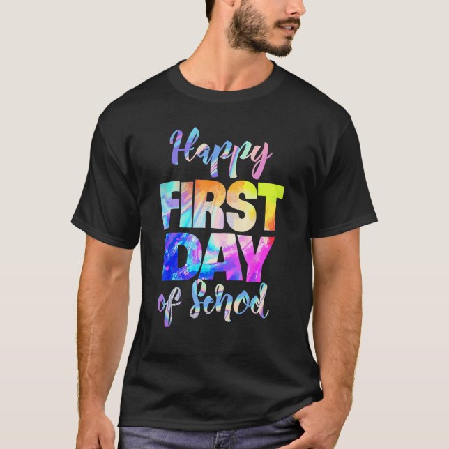 T-shirt Happy First Day Of School Tie Dye Students And Tea (Devant)