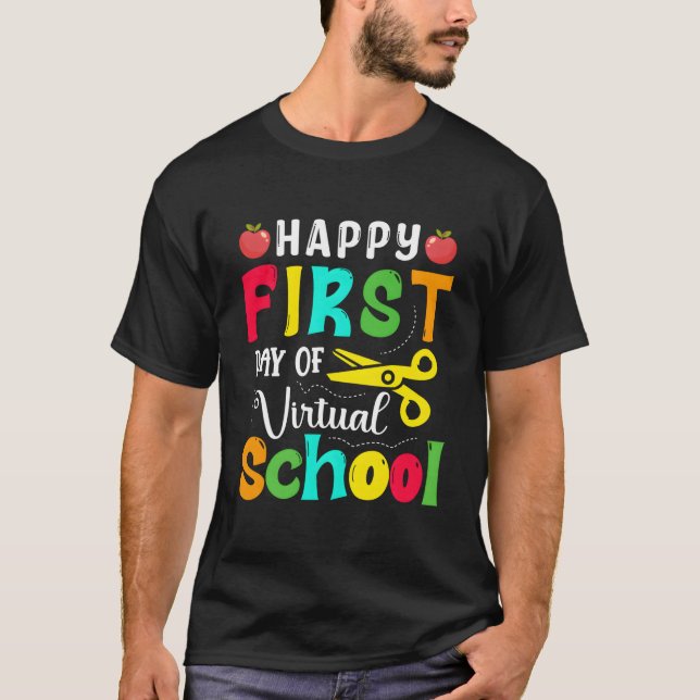 T-shirt Happy First Day Of Virtual School Back To School (Devant)