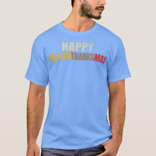T-shirt Happy Hallowthanksmas Halloween Thanksgiving Chris